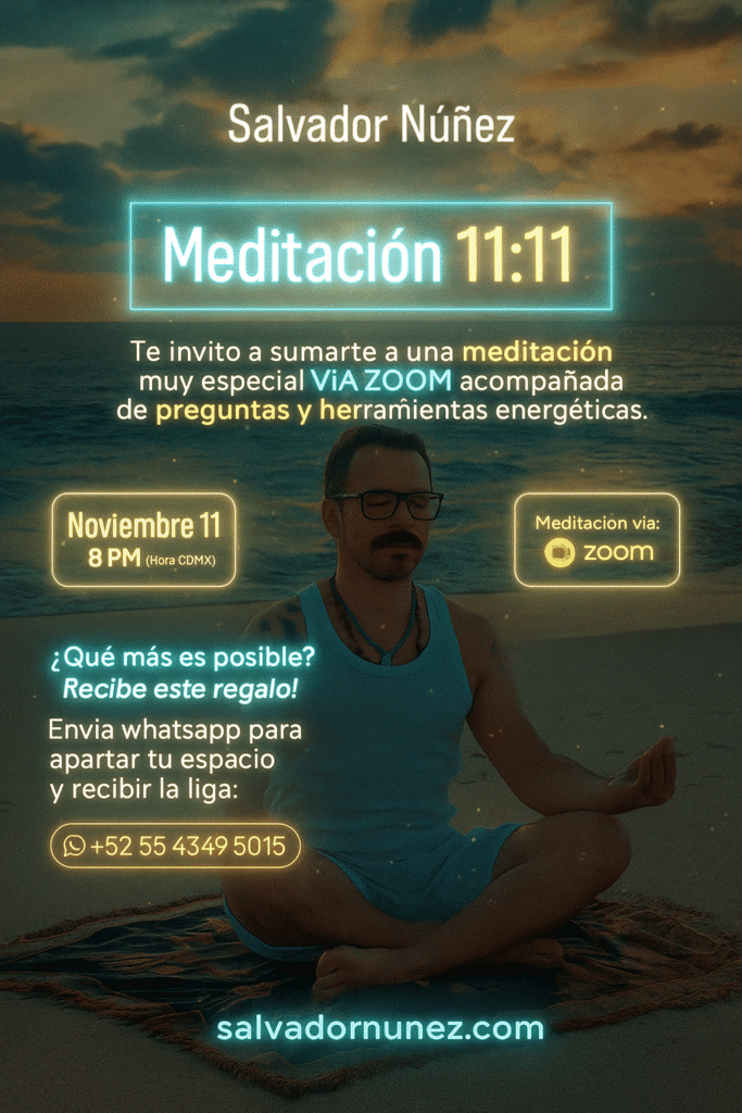 meditacion 11 11 con salvador nunez